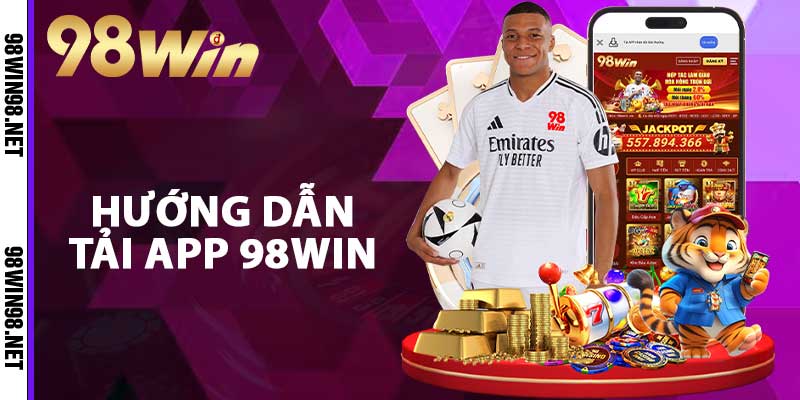 Hướng dẫn tải app 98WIN